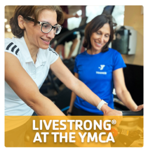 LIVESTRONG at the YMCA - Cancer care program at the Westport Weston Family YMCA