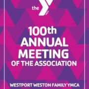 100th Annual Meeting at the Westport Weston Family YMCA